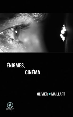 Énigmes cinéma, Le Comptoir, Sylvain Métafiot, Olivier Maillart, Nous sommes toujours des spectateurs à l’intérieur et en dehors des salles de cinéma,