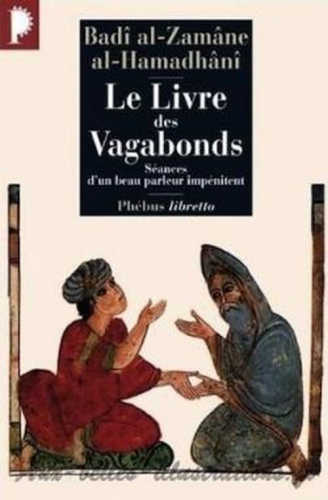 al-hamadhânî,le prodige du siècle,sylvain métafiot,le livre des vagabonds,maqâmât,littérature arabe,isä fils de hichâm,cheikh abou'l-fath,rené khawam