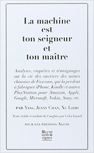 sylvain métafiot,le comptoir,facebook,google,apple,sony,foxconn,terry gou,iphone,1984,silicon valley,les esclaves de l’électronique,xu lizhi,tian yu,yang,célia izoard,éditions agone,collection cent mille signes,la machine est ton seigneur et ton maître,islaves,kindle